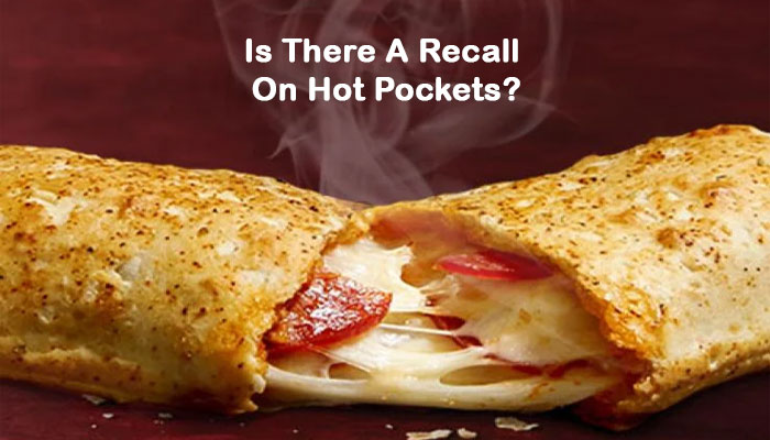 Is There A Recall On Hot Pockets?
