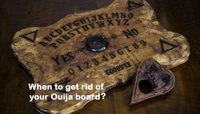 When to get rid of your Ouija board