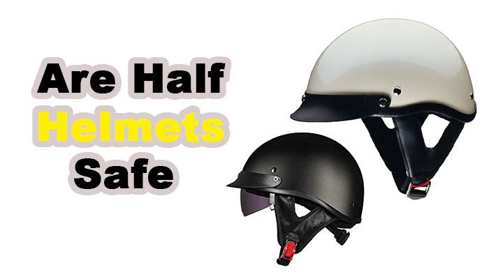 Are Half Helmets Safe?