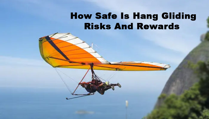 how safe is hang gliding