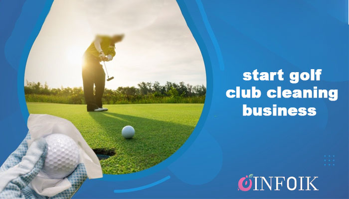 how to start a golf club cleaning business