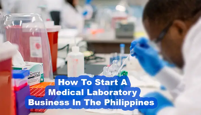 How To Start A Medical Laboratory Business In The Philippines?