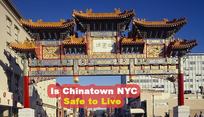 Is Chinatown NYC Safe to Live?