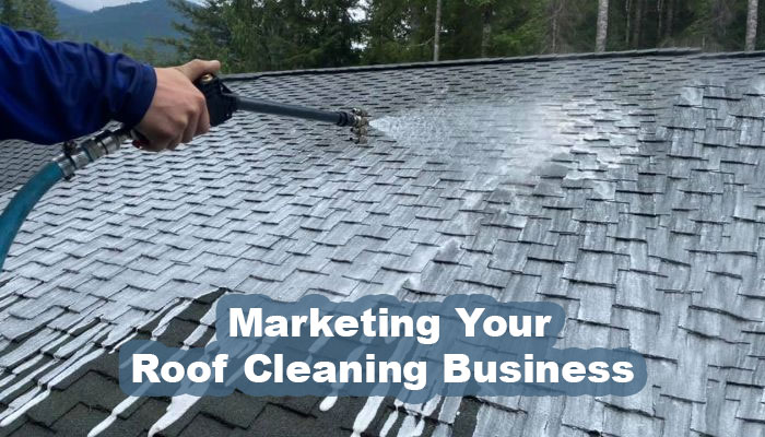 Marketing Your Roof Cleaning Business