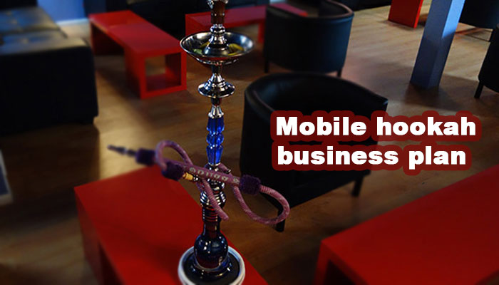 Mobile hookah business plan