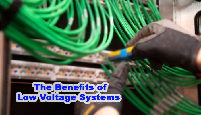 The Benefits of Low Voltage Systems