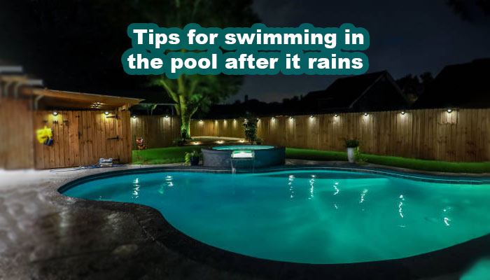 Tips for swimming in the pool after it rains