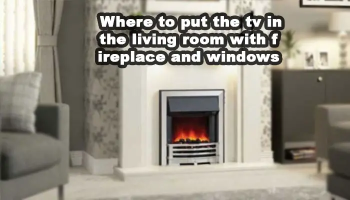 Where to put the tv in the living room with fireplace and windows