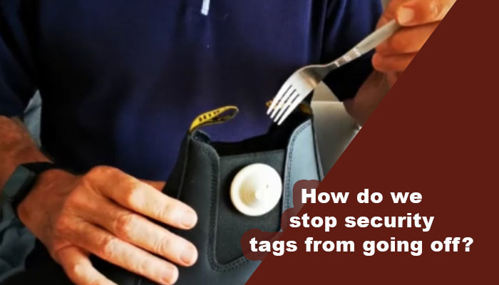 How do we stop security tags from going off?