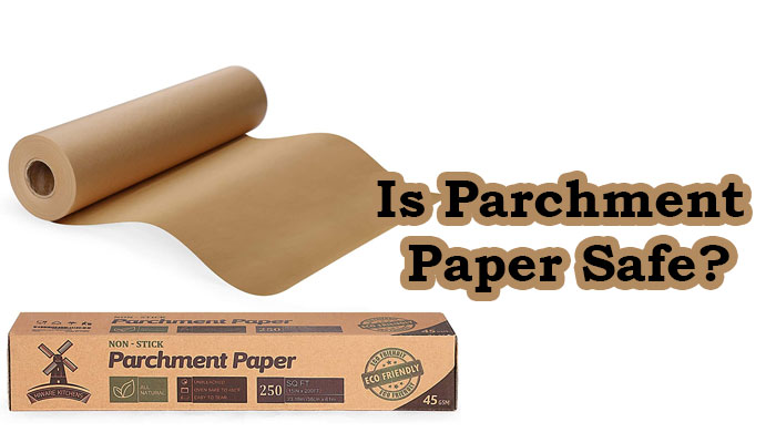 is parchment paper safe