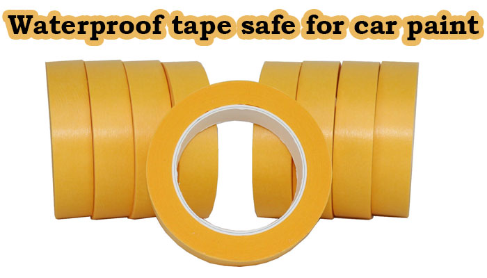 Waterproof tape safe for car paint