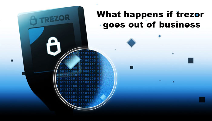 What happens if trezor goes out of business