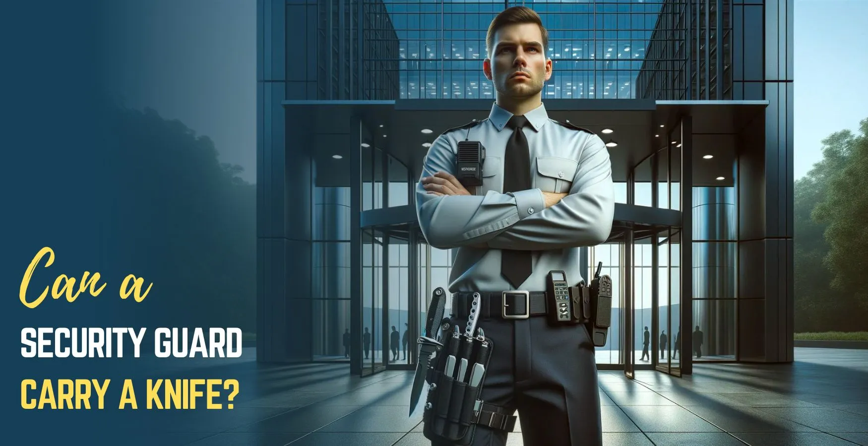 Exploring the Possibilities: Can A Security Guard Carry A Knife?